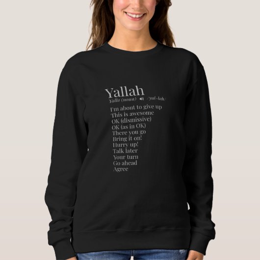 Yallah Arabic Libanon Word Definition Funny Sweatshirt (Vorderseite)
