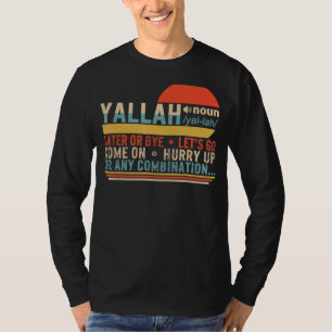 Yallah definiert arabisch-muslimische Begrüßung Ei T-Shirt