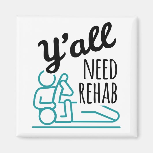 Y'alle brauchen Rehab Funny Physical Therapist Magnet (Vorne)
