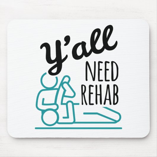 Y'alle brauchen Rehab Funny Physical Therapist Mousepad (Vorne)