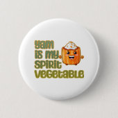 Yam ist mein Geist Gemüsepflanze klassisch Button (Vorderseite)