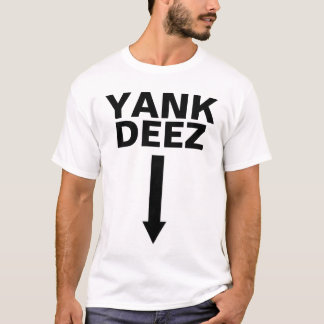 Yank Deez T - Shirt