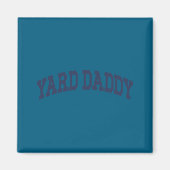 Yard Daddy Funny Lawn Mowing Dad Gardening Dad  Magnet (Vorne)