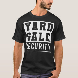 Yard Sale Security for Flex Market _1  T-Shirt