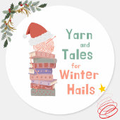 Yarn and Tales for Winter Hails Christmas  Runder Aufkleber
