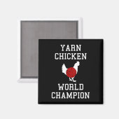 Yarn Chicken World Champion Funny Knitter Crochet Magnet (Vorderseite/Rückseite)