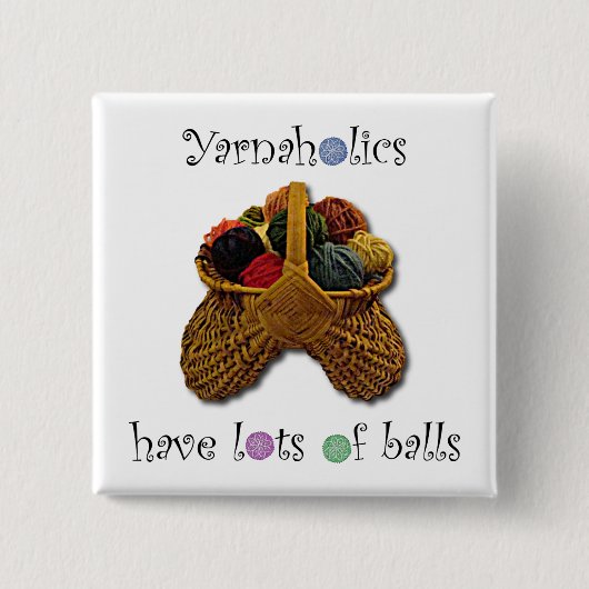 Yarnaholics haben Lose Bälle Button (Vorderseite)
