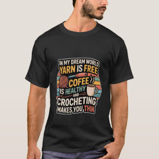 Yarnu2019s Free Coffeeu2019s Healthy Crochet Makes T-Shirt