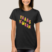 Yas Kween Funny Illana Yas Queen T-Shirt (Vorderseite)