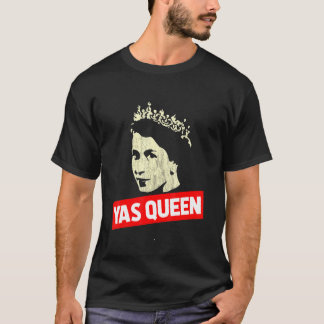 Yas Queen Queen of England T-Shirt