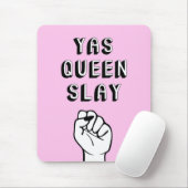 Yas Queen Slay Mousepad (Mit Mouse)