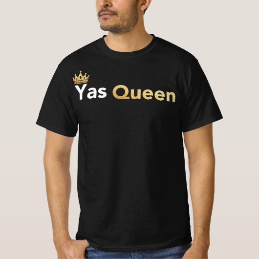 Yas Queen - Slay Queen Funny Meme T-Shirt (Vorderseite)
