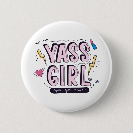 Yass Girl | Das haben Sie Got Button (Vorderseite)