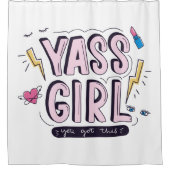 Yass Girl | Das haben Sie Got Duschvorhang (Vorderseite)