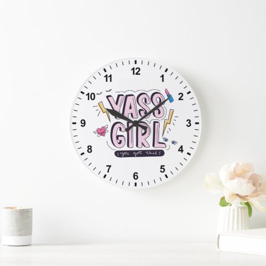 Yass Girl | Das haben Sie Got Große Wanduhr (Zuhause)