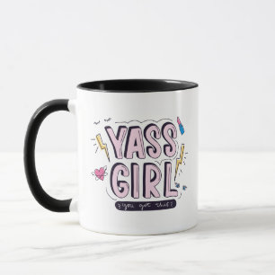 Yass Girl Das haben Sie Got Tasse