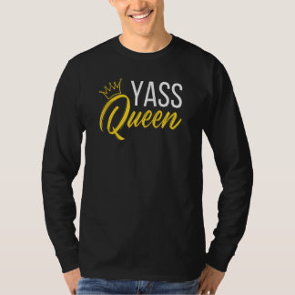 Yass Queen Drag Queen 1 T-Shirt