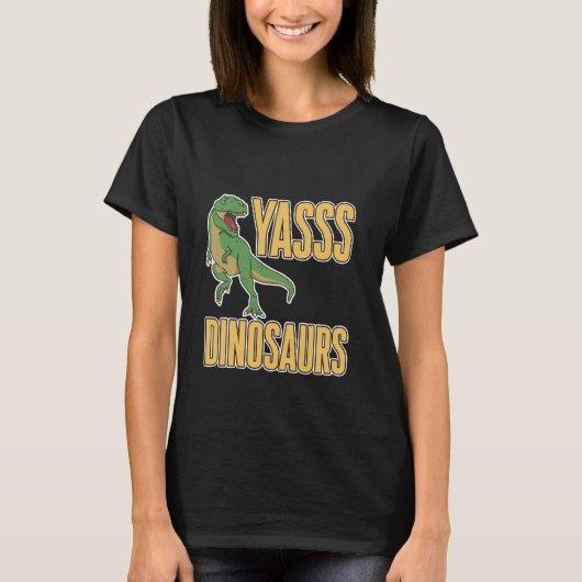 Yasss Dinosaurs Reptile Lover Kids Animals T-Shirt (Vorderseite)
