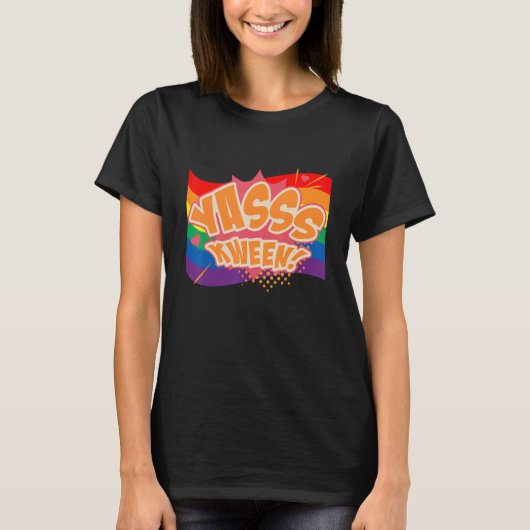 Yasss Kween Lgbtq Gay Rights Proud Pride Rai T-Shirt (Vorderseite)