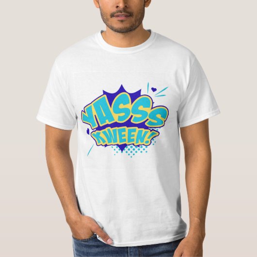 Yasss Kween! Pop Art Aufkleber T-Shirt (Vorderseite)