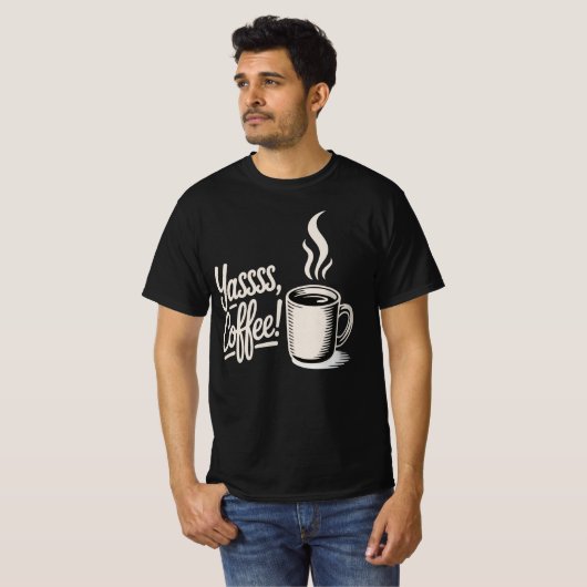 Yassss Coffee Vibes Tee (Vorne ganz)