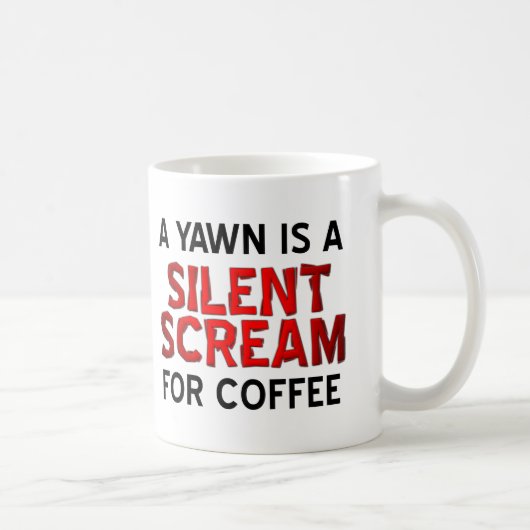 Yawn Coffee Scream Funny Mug Kaffeetasse (Rechts)