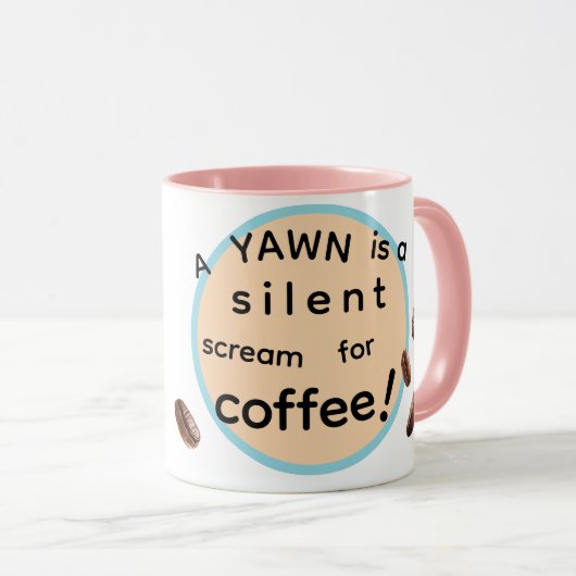 Yawn for coffee! Coffee Mug Tasse (VorderseiteRechts)