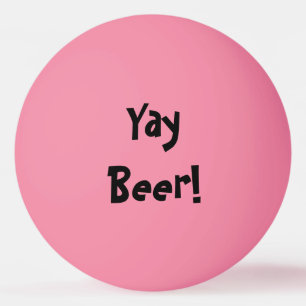 Yay Beer! Dunkelheit Tischtennisball