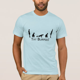 Yay Burpees! T-Shirt