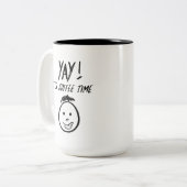 Yay - Es ist Tasse zur Kaffeezeit (Vorderseite Links)