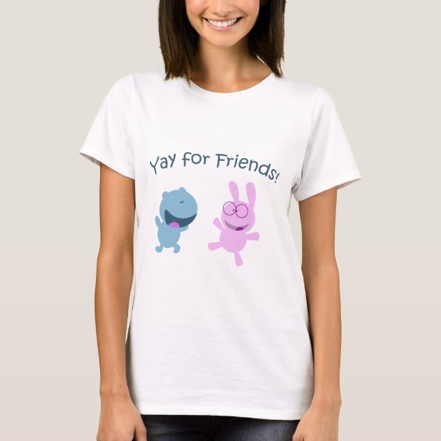 Yay für Freunde! T-Shirt (Vorderseite)