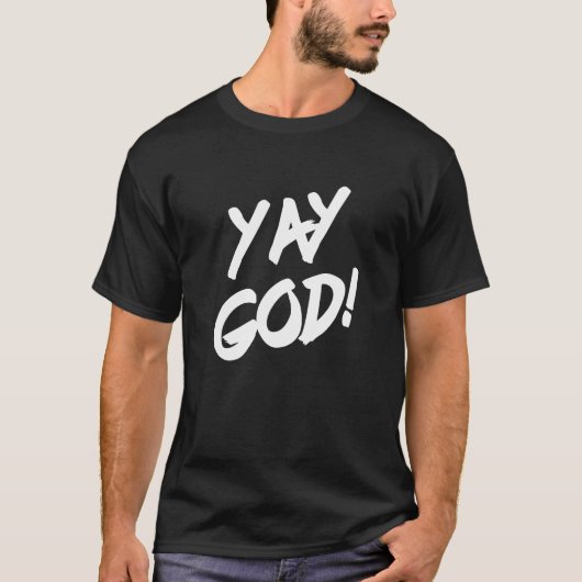 Yay Gott-T - Shirt (Vorderseite)