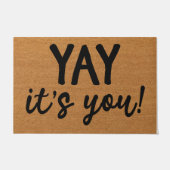 Yay It's You Doormat, Funny Doormat, Hallo Fußmatte (Vorderseite)