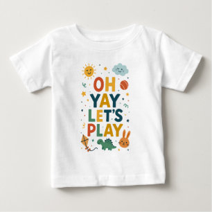 Yay Let's Play - Fun Kids Room Wall Art Baby T-shirt