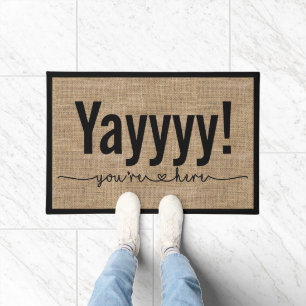 Yay You are here Funny Sarcastic Doormat Fußmatte