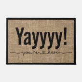 Yay You are here Funny Sarcastic Doormat Fußmatte (Vorderseite)
