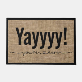 Yay You are here Funny Sarcastic Doormat Fußmatte