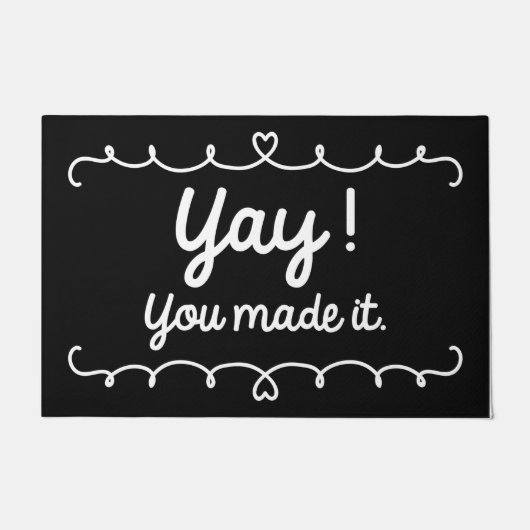 Yay you made it fußmatte (Vorderseite)