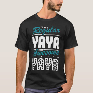Yaya ich bin kein regelmäßiger Yaya T-Shirt