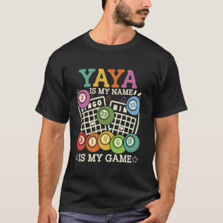 Yaya Is My Name Bingo Is My Game Funny Bingo Grand T-Shirt