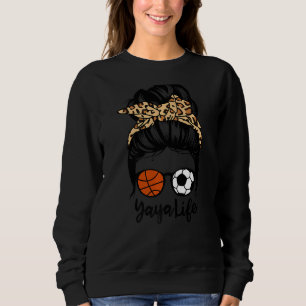 Yaya Life Messy Bun Hair Funny Soccer Basketball Y Sweatshirt