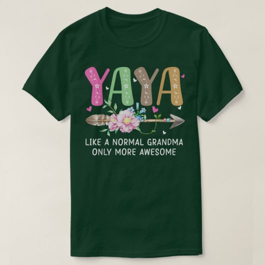 Yaya mag ein normales Oma nur Phantastischere Frau T-Shirt (Design vorne)