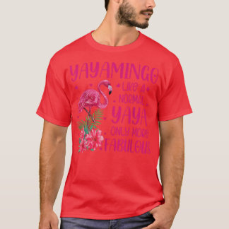 Yayamingo wie ein normaler Yaya Flamingo Lover Gra T-Shirt