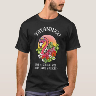 Yayamingo Yaya Flamingo Grandma Gramma T-Shirt