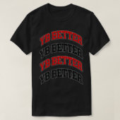 YB Better, YB Better Shirt, Youngboy Better Shirt, T-Shirt (Design vorne)