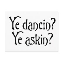 Ye Dancin Ye Askin Funny Scottish Glagow UK Spaß