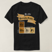 Ye Olde Periodic Table Chemical Elements Joke T-Shirt (Design vorne)
