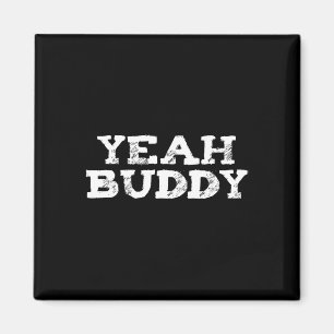 Yeah Buddy Bodybuilding Gym Fitness Workout Magnet