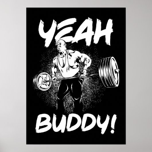 Yeah Buddy - Funny Gym Workout Bodybuilding Poster (Vorne)