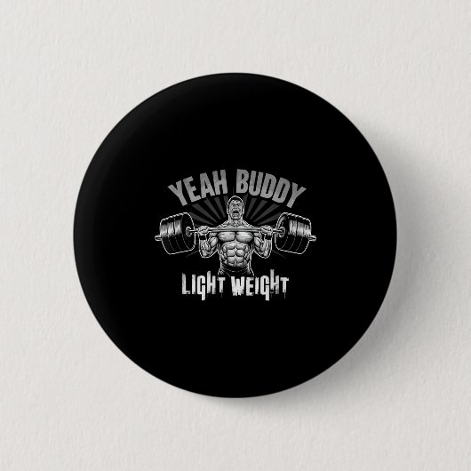 Yeah Buddy Light Weight Bodybuilding Gym Funny Wei Button (Vorderseite)
